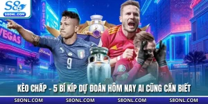 Kèo Chấp - 5 Bí Kíp Dự Đoán Hôm Nay Ai Cũng Cần Biết