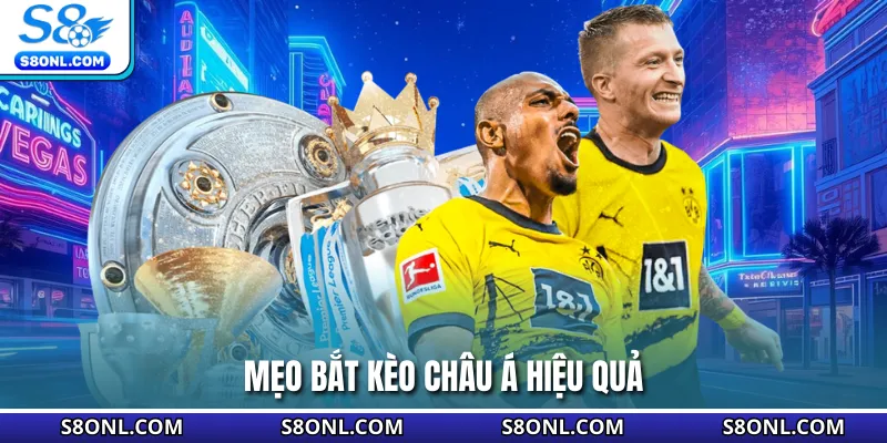 Mẹo bắt kèo châu Á hiệu quả