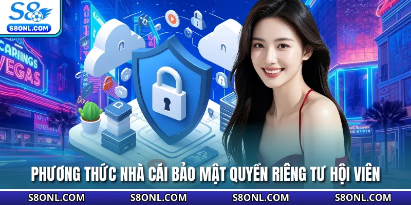 Phương thức nhà cái bảo mật quyền riêng tư hội viên