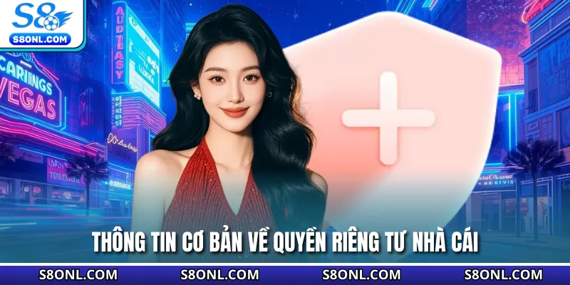 Thông tin cơ bản về quyền riêng tư nhà cái