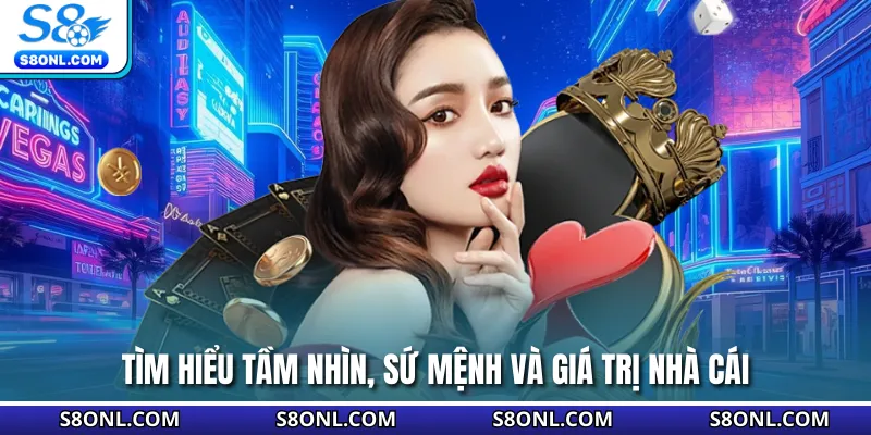 Tìm hiểu tầm nhìn, sứ mệnh và giá trị nhà cái