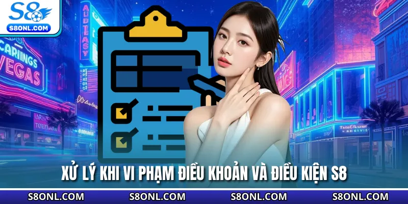 Xử lý khi vi phạm điều khoản và điều kiện S8